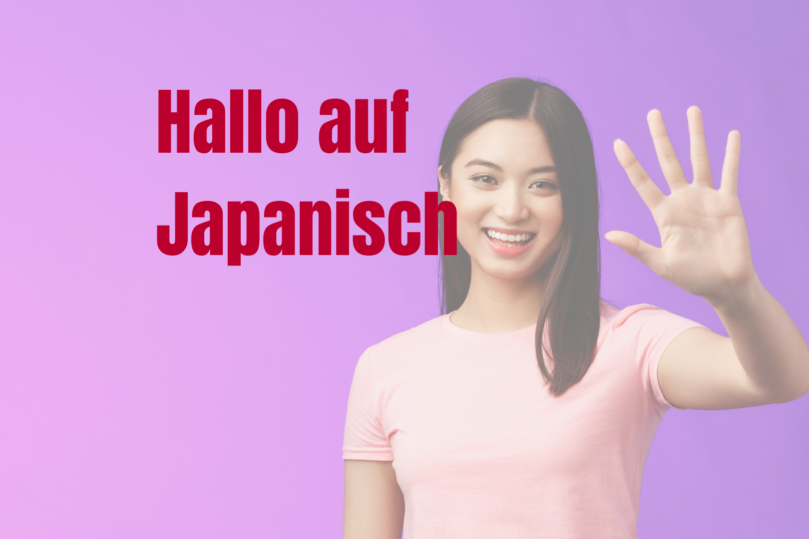 Japanerin winkt, im Vordergrund ist "Hallo auf Japanisch" geschrieben